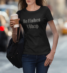 He Fishes I Shop Rhinestones Women's T-Shirts